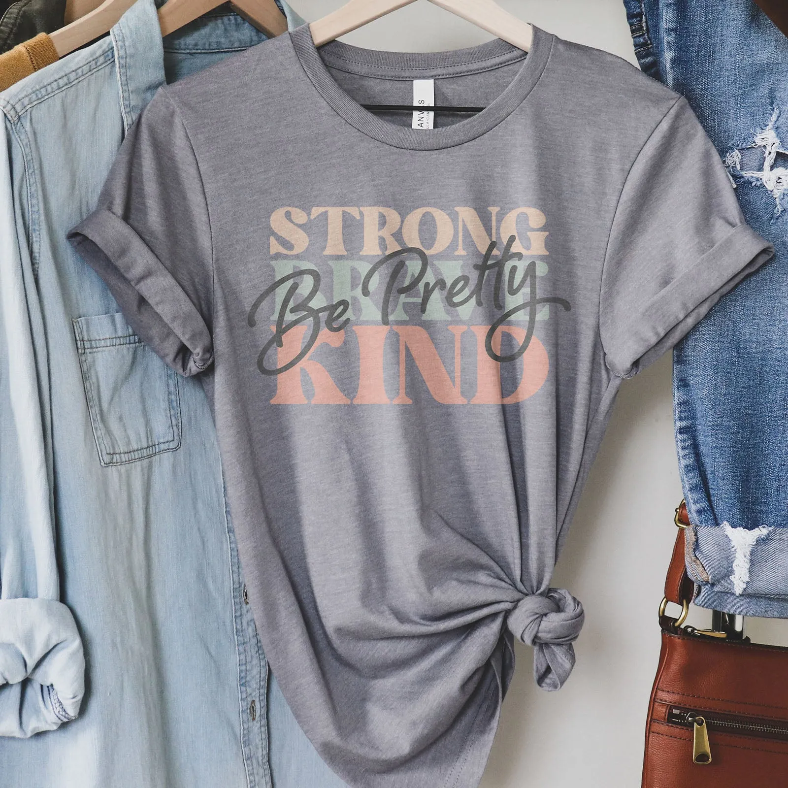 Be Pretty, Be Strong, Be Brave, Be Kind Tee