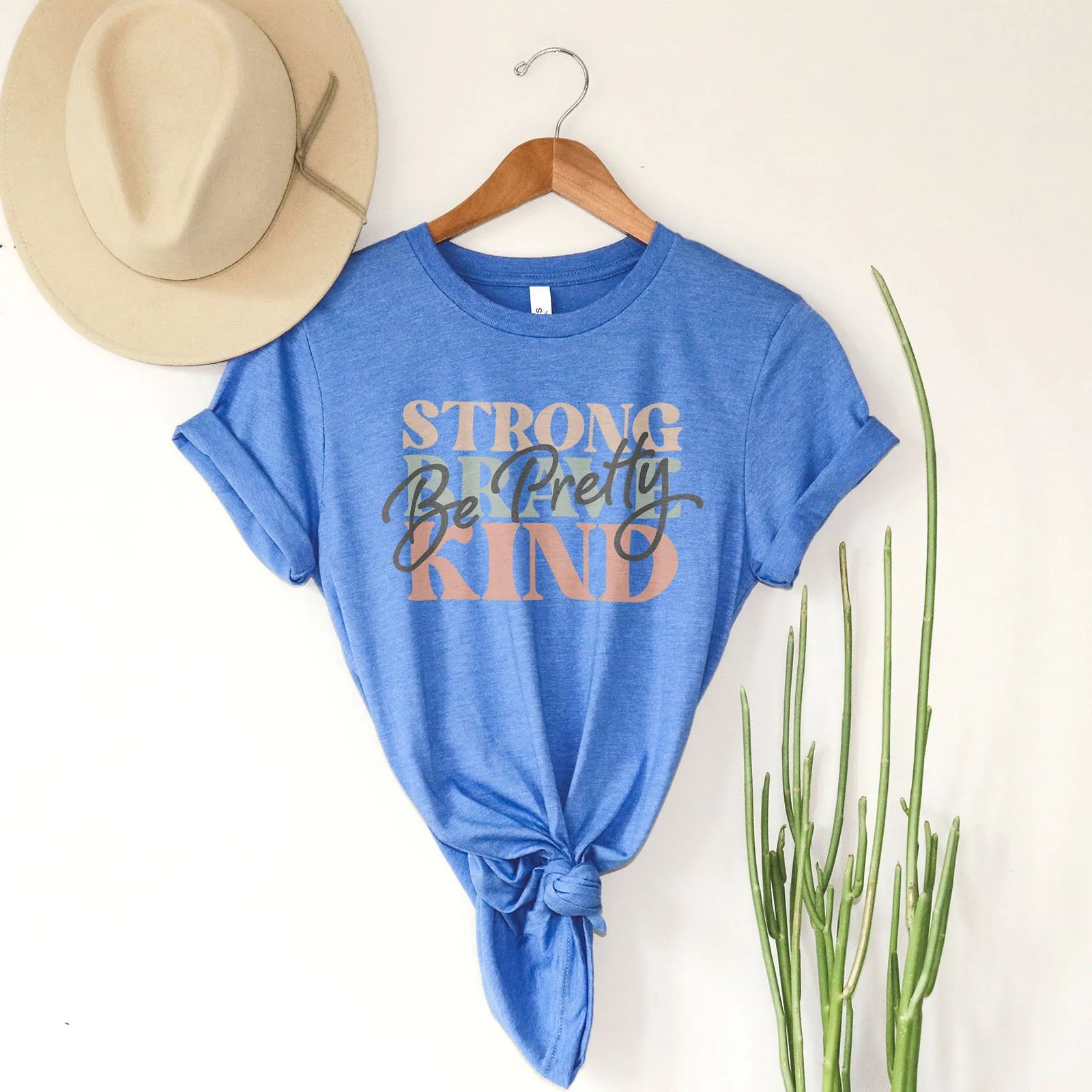 Be Pretty, Be Strong, Be Brave, Be Kind Tee