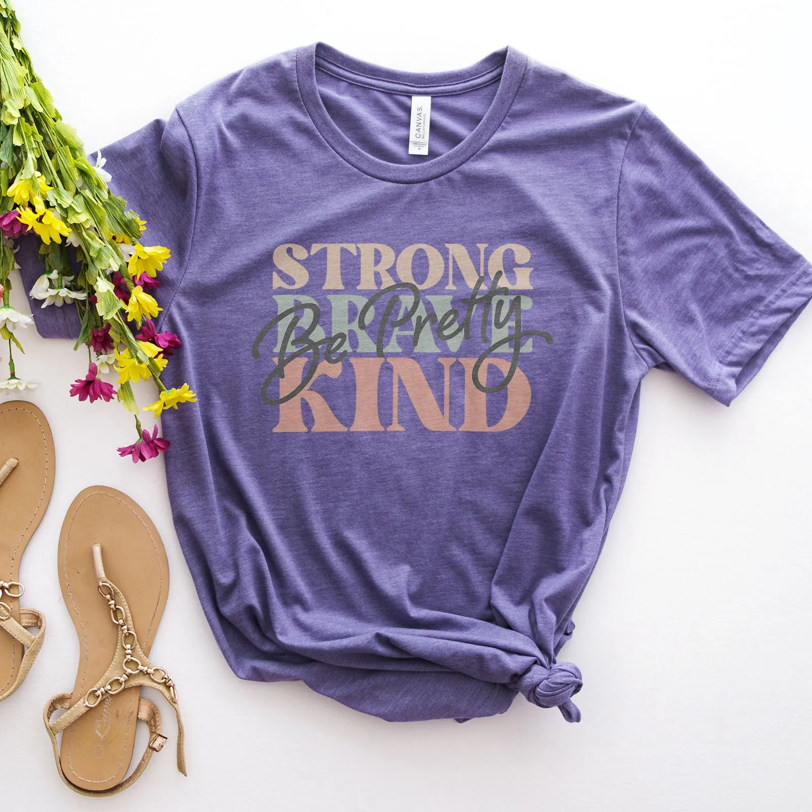 Be Pretty, Be Strong, Be Brave, Be Kind Tee