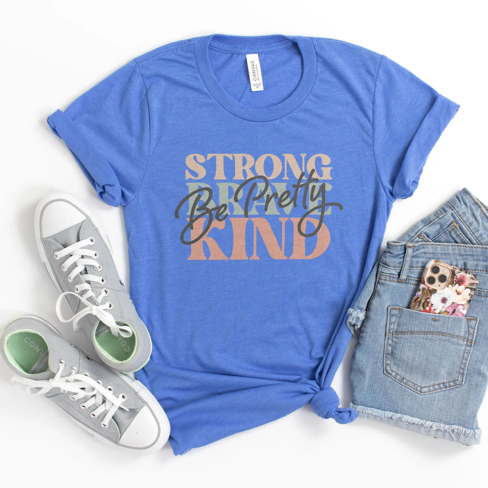 Be Pretty, Be Strong, Be Brave, Be Kind Tee