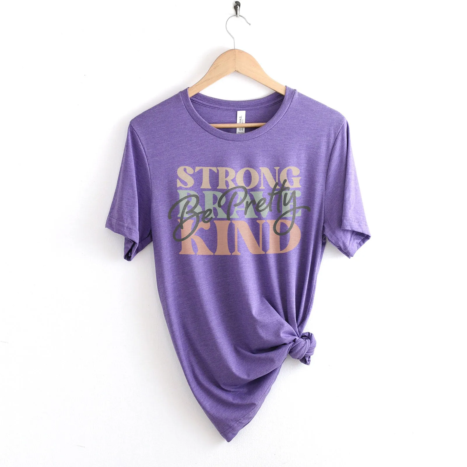 Be Pretty, Be Strong, Be Brave, Be Kind Tee